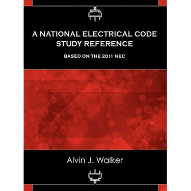 A National Electrical Code Study Reference Based on the 2011 NEC