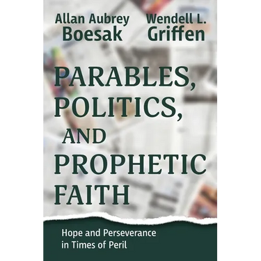 Parables, Politics, and Prophetic Faith