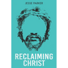 Reclaiming Christ