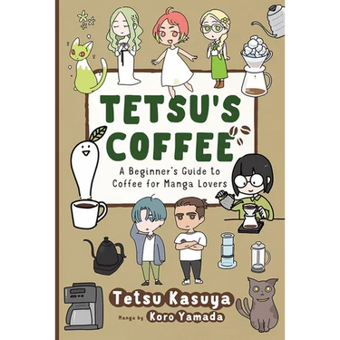Tetsu's Coffee: A Beginner's Guide to Coffee for Manga Lovers