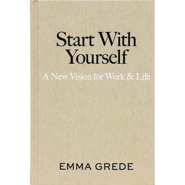 Start with Yourself: A New Vision for Work & Life