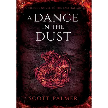 A Dance in the Dust: A Prelude Novel to the Last Ballad