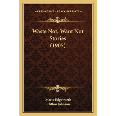 Waste Not, Want Not Stories (1905)