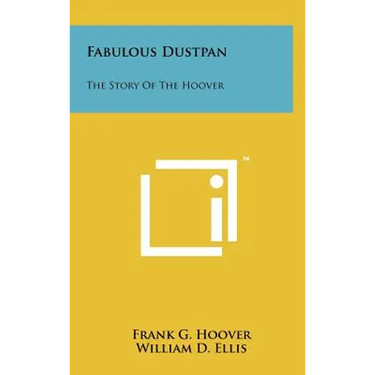 Fabulous Dustpan: The Story Of The Hoover
