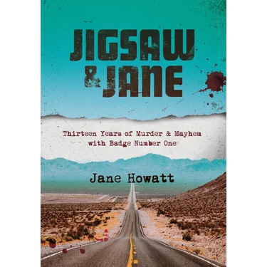 Jigsaw & Jane: Thirteen Years of Murder and Mayhem with Badge Number One