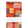 Communication Ethics: Promoting Truth, Responsibility, and Civil Discourse in a Polarized Age