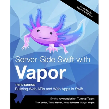 Server-Side Swift with Vapor (Third Edition): Building Web APIs and Web Apps in Swift