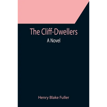 The Cliff-Dwellers; A Novel