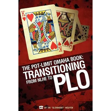 The Pot-Limit Omaha Book: Transitioning from NL to PLO