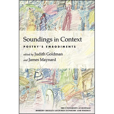 Soundings in Context: Poetry's Embodiments