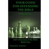 Your Guide for Defending the Bible: Self-Education of the Bible Made Easy