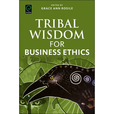 Tribal Wisdom for Business Ethics