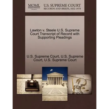Lawton V. Steele U.S. Supreme Court Transcript of Record with Supporting Pleadings