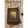 Bring Me Back to the BIBLE