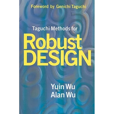 Taguchi Methods for Robust Design