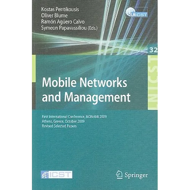 Mobile Networks and Management: First International Conference, MONAMI 2009, Athens, Greece, October 13-14, 2009. Revised Selected Papers