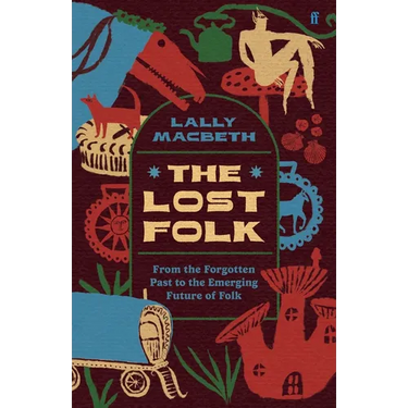 The Lost Folk: From the Forgotten Past to the Emerging Future of Folk