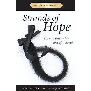 Strands of Hope: How to Grieve the Loss of a Horse