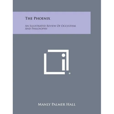 The Phoenix: An Illustrated Review of Occultism and Philosophy