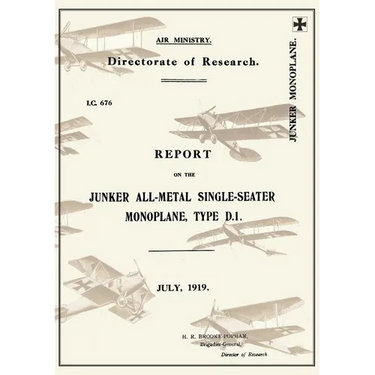 REPORT ON THE JUNKER ALL-METAL SINGLE-SEATER MONOPLANE TYPE D.1., July 1919Reports on German Aircraft 15