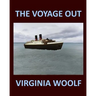 THE VOYAGE OUT VIRGINIA WOOLF Large Print: Large Print