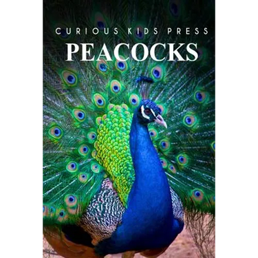 Peacocks - Curious Kids Press