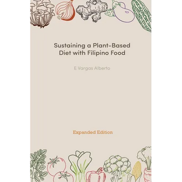 Sustaining a Plant-Based Diet with Filipino Food