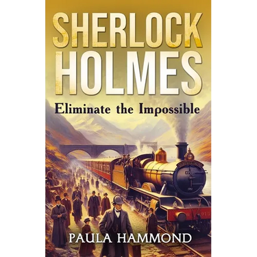 Sherlock Holmes - Eliminate The Impossible