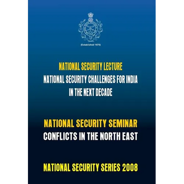 National Security Challenges for India in the Next Decade: Conflicts in North East
