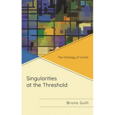 Singularities at the Threshold: The Ontology of Unrest