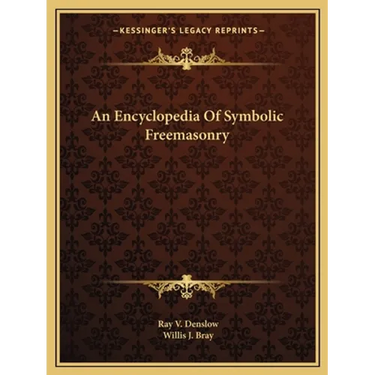 An Encyclopedia Of Symbolic Freemasonry