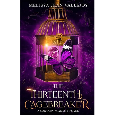 The Thirteenth Cagebreaker: A Cantara Academy Novel