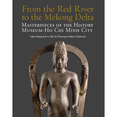 From the Red River to the Mekong Delta: Masterpieces of the History Museum - Ho CHI Minh City