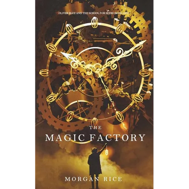 The Magic Factory (Oliver Blue and the School for Seers-Book One)