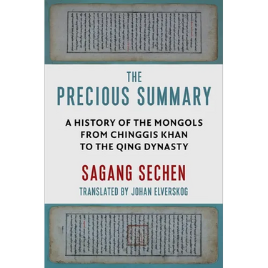The Precious Summary: A History of the Mongols from Chinggis Khan to the Qing Dynasty