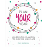 Plan Your Year: Homeschool Planning for Purpose and Peace
