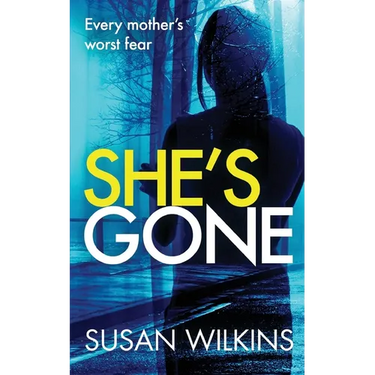 She's Gone: A gripping psychological thriller
