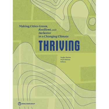 Thriving: Making Cities Green, Resilient, and Inclusive in a Changing Climate