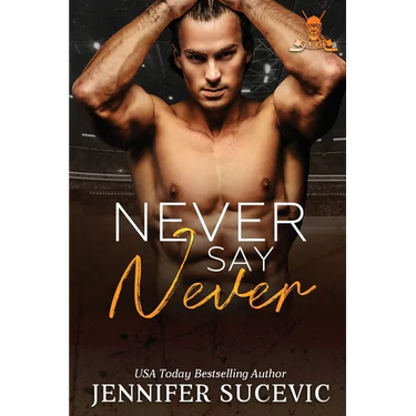 Never Say Never: An Enemies-to-Lovers Secret Identity New Adult Sports Romance