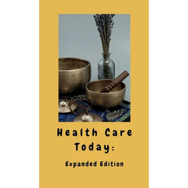 Health Care Today: Expanded Edition