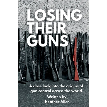 Losing Their Guns: A close look into the origins of gun control across the world
