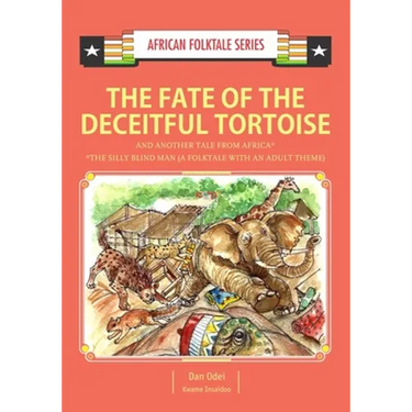 The Fate of the Deceitful Tortoise and Another Tale from Africa: Nigerian and Gambian Folktale