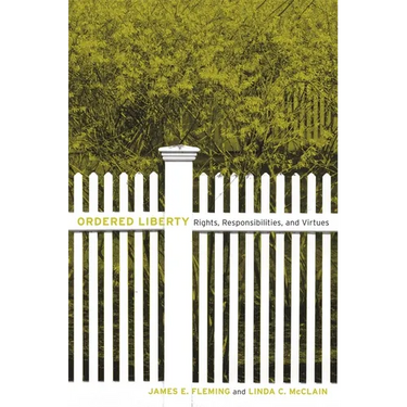 Ordered Liberty: Rights, Responsibilities, and Virtues
