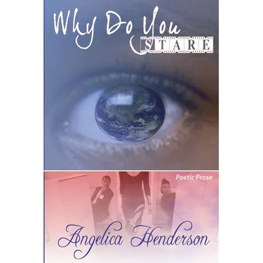 Why Do You Stare?: A Reflection of Me Through Poetry