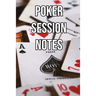 Poker Session Notes: Log Sessions, Notes on Players, Tenancies, Rake, Tournaments