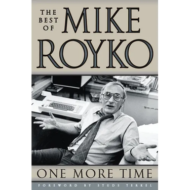One More Time: The Best of Mike Royko