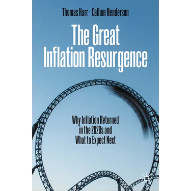 The Great Inflation Resurgence: Why Inflation Returned in the 2020s and What to Expect Next
