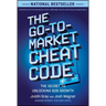 The Go-To-Market Cheat Code: The Secret to Unlocking B2B Growth