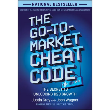 The Go-To-Market Cheat Code: The Secret to Unlocking B2B Growth