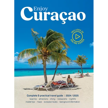 Enjoy Curacao 2024/2025: Complete and practical travel guide edition 2024/2025